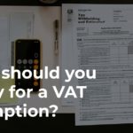 Why should you apply for a VAT exemption?