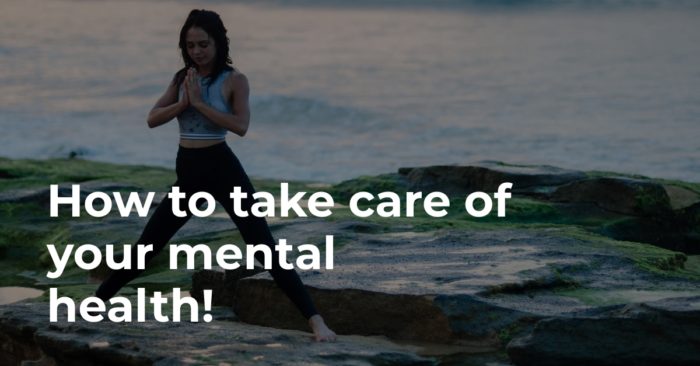How to take care of your mental health