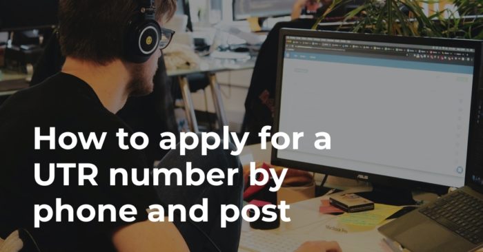 How to apply for a UTR number by phone and post